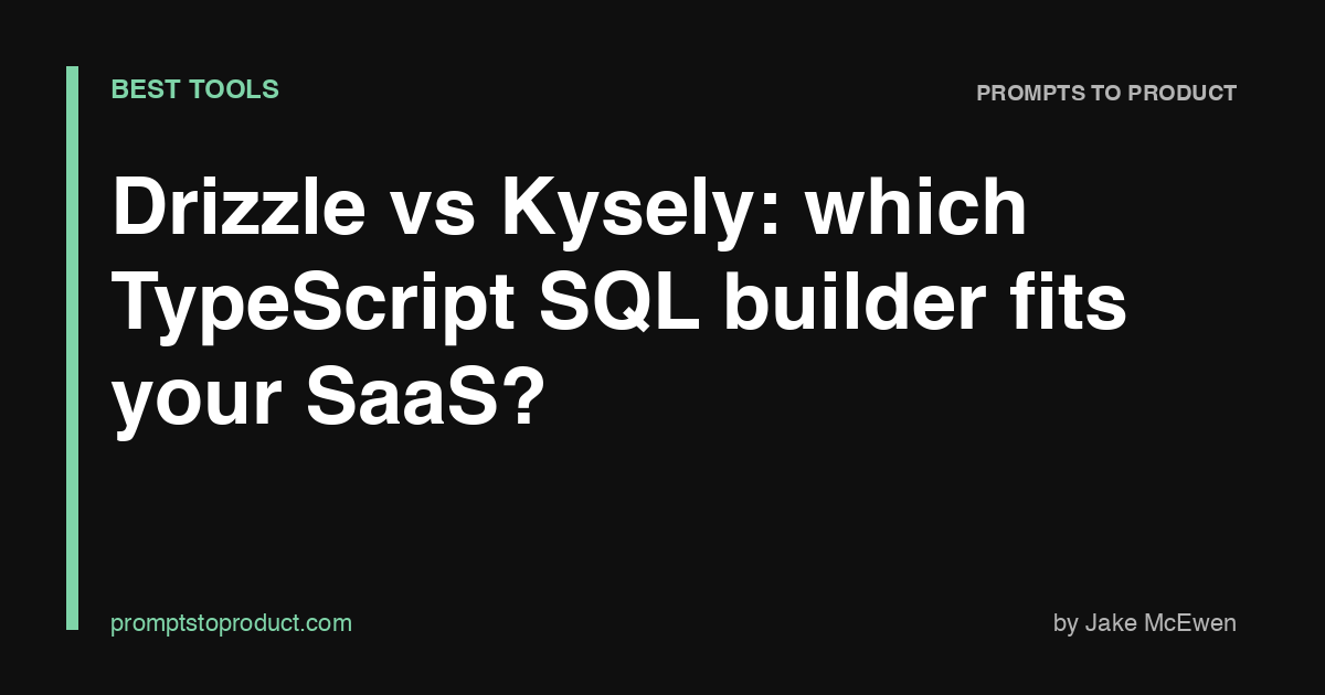 Drizzle vs Kysely: which TypeScript SQL builder fits your SaaS?