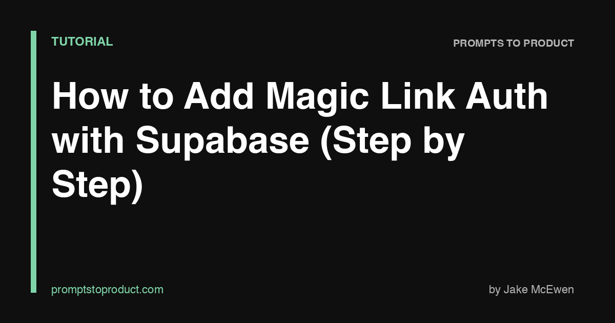 How to Add Magic Link Auth with Supabase (Step by Step)