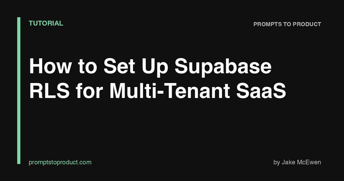 How to Set Up Supabase RLS for Multi-Tenant SaaS