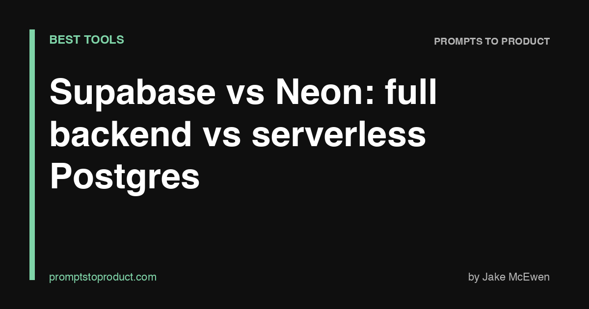 Supabase vs Neon: full backend vs serverless Postgres
