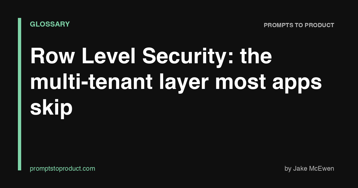 Row Level Security: the multi-tenant layer most apps skip